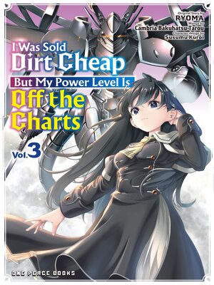 cover image of I Was Sold Dirt Cheap, but My Power Level Is off the Charts